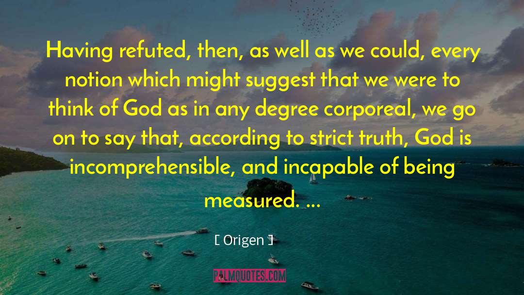 Origen Quotes: Having refuted, then, as well