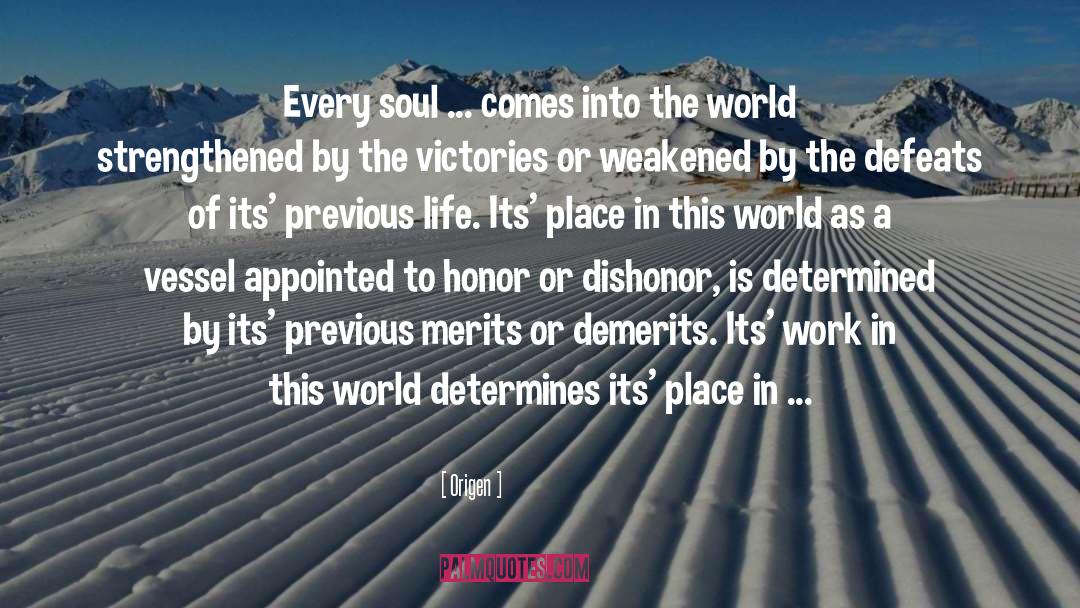 Origen Quotes: Every soul ... comes into