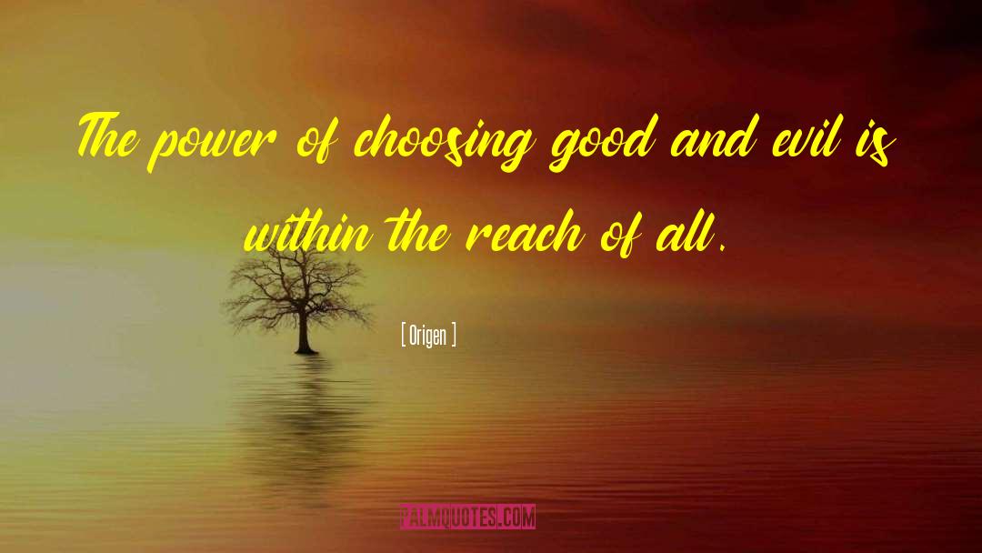 Origen Quotes: The power of choosing good