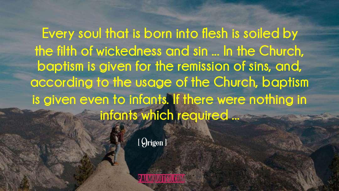 Origen Quotes: Every soul that is born