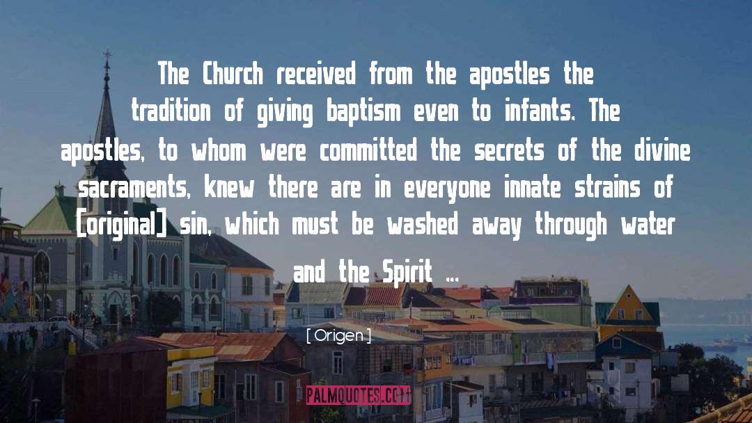 Origen Quotes: The Church received from the