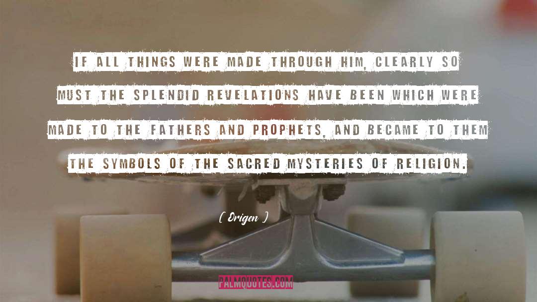 Origen Quotes: If all things were made