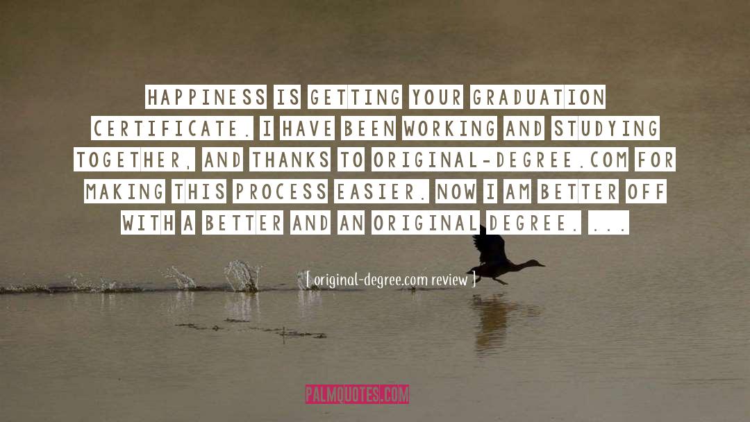 Original-degree.com Review Quotes: Happiness is getting your graduation