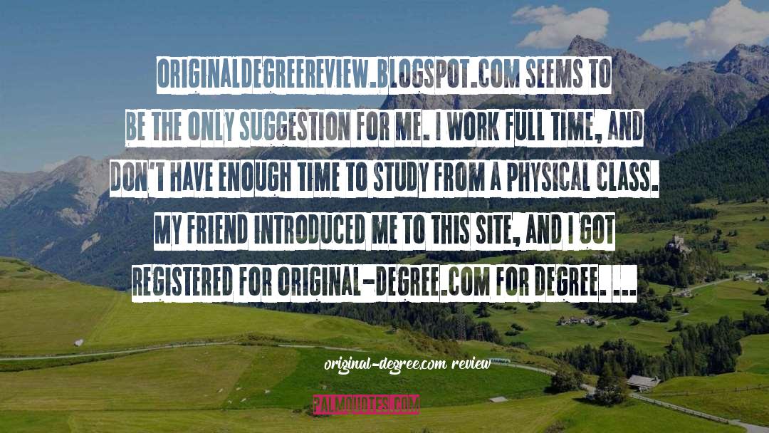 Original-degree.com Review Quotes: originaldegreereview.blogspot.com seems to be the
