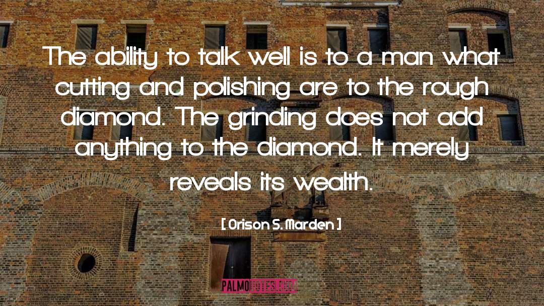 Orison S. Marden Quotes: The ability to talk well