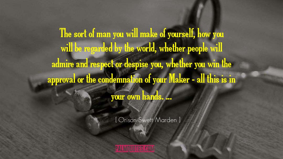 Orison Swett Marden Quotes: The sort of man you