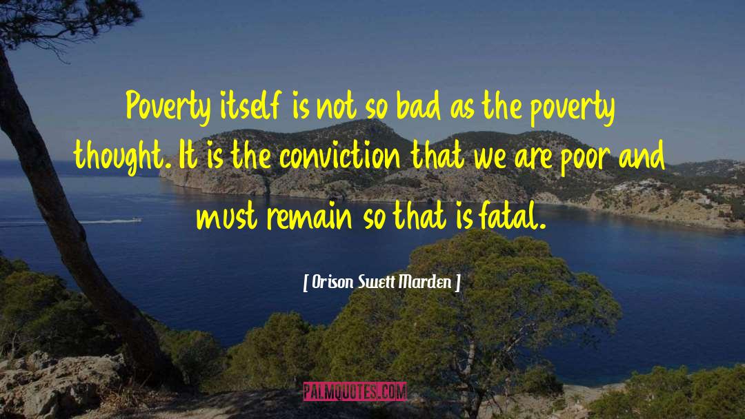 Orison Swett Marden Quotes: Poverty itself is not so