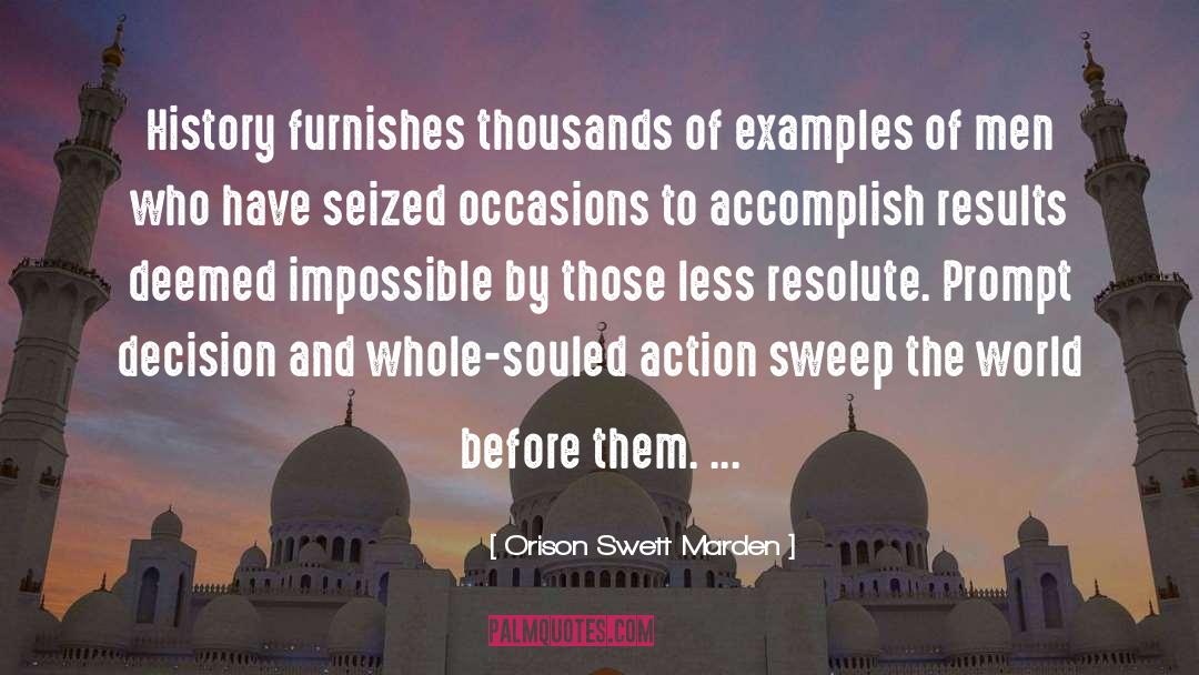 Orison Swett Marden Quotes: History furnishes thousands of examples