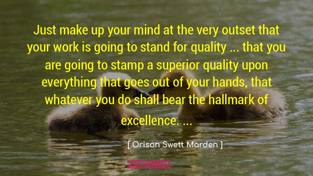 Orison Swett Marden Quotes: Just make up your mind