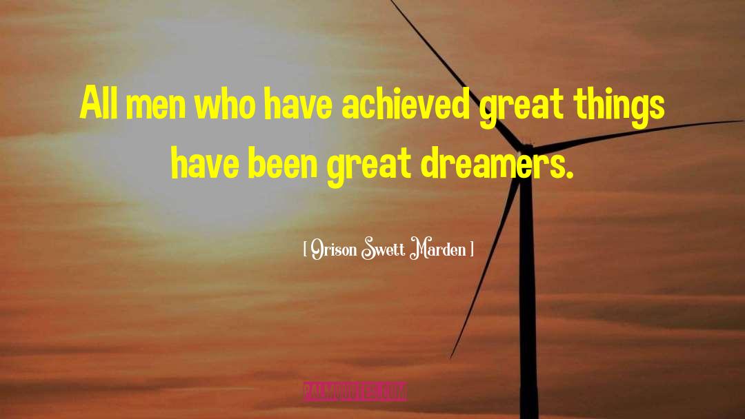 Orison Swett Marden Quotes: All men who have achieved