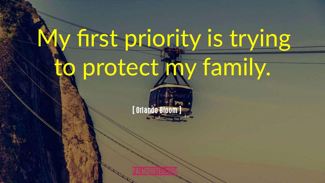 Orlando Bloom Quotes: My first priority is trying