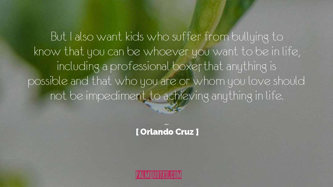 Orlando Cruz Quotes: But I also want kids