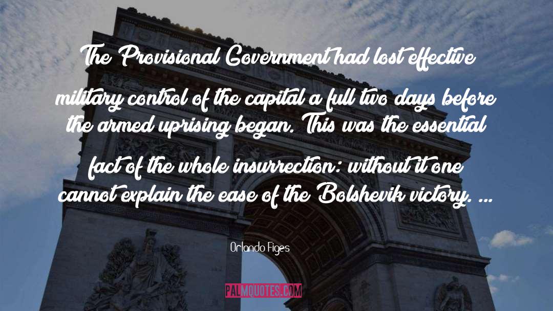 Orlando Figes Quotes: The Provisional Government had lost