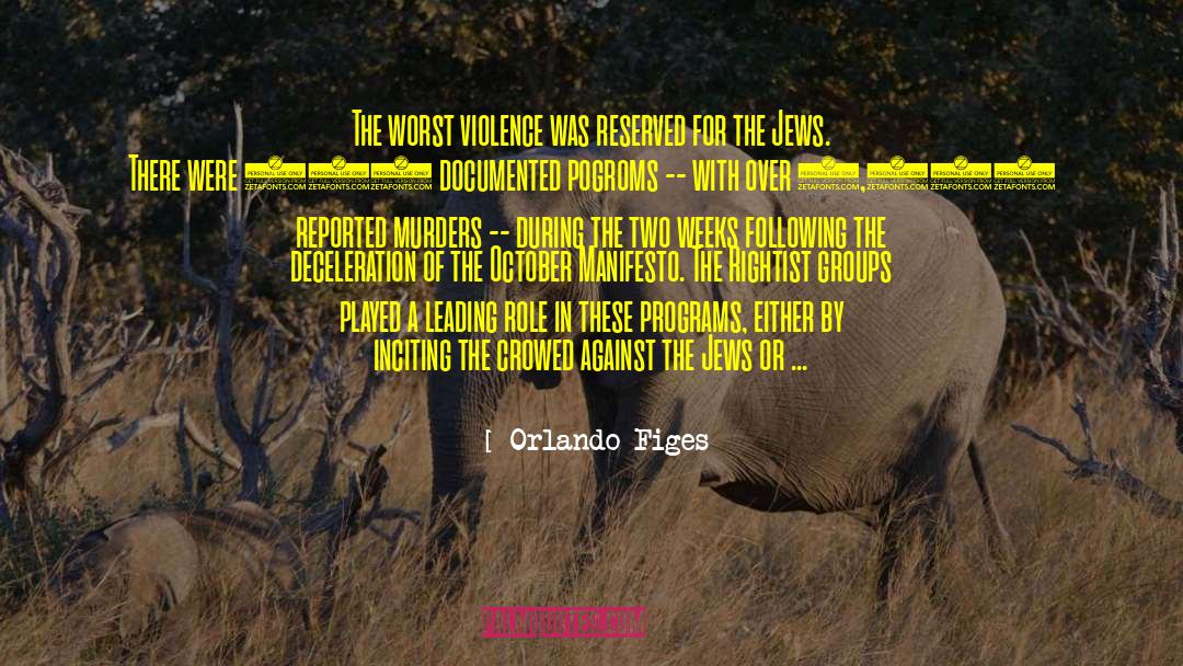 Orlando Figes Quotes: The worst violence was reserved