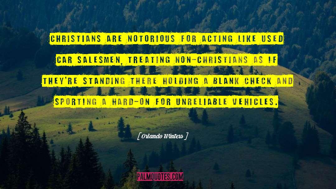 Orlando Winters Quotes: Christians are notorious for acting