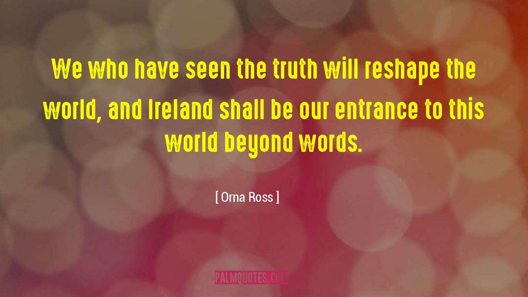 Orna Ross Quotes: We who have seen the