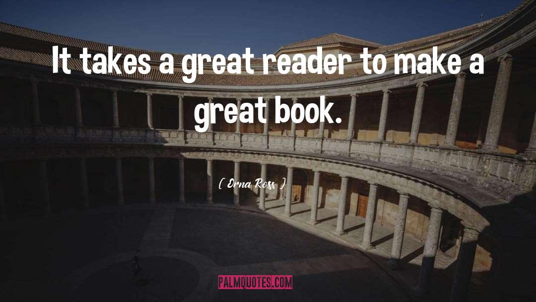 Orna Ross Quotes: It takes a great reader