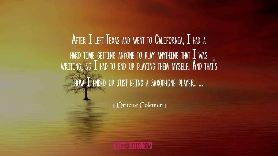 Ornette Coleman Quotes: After I left Texas and