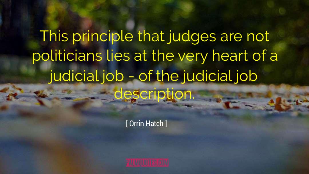 Orrin Hatch Quotes: This principle that judges are