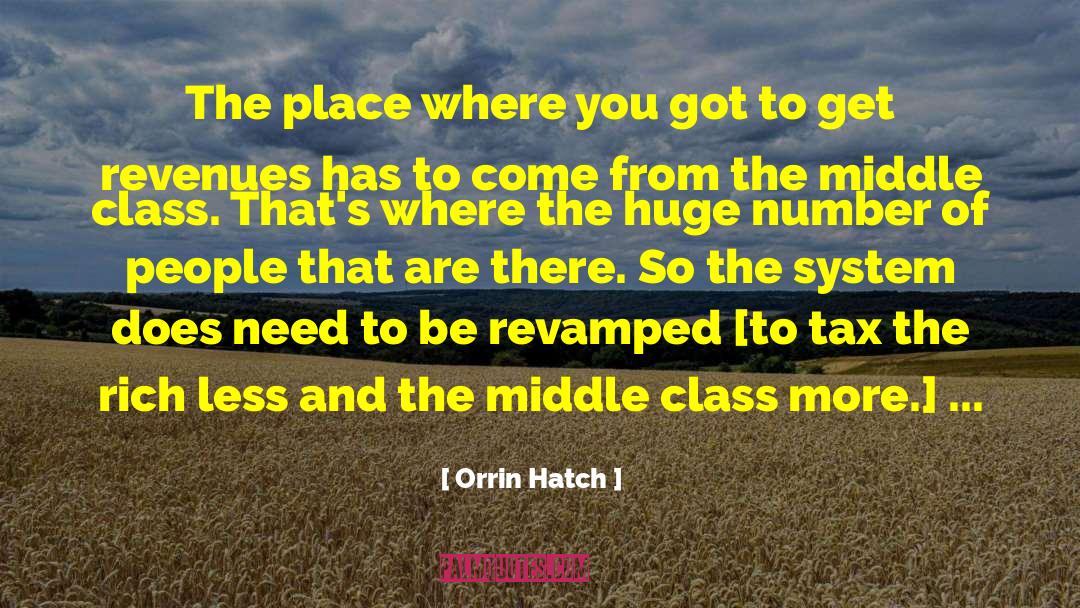 Orrin Hatch Quotes: The place where you got