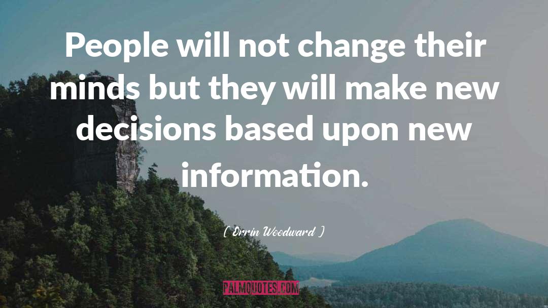 Orrin Woodward Quotes: People will not change their