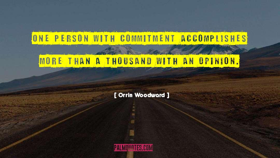 Orrin Woodward Quotes: One person with commitment accomplishes
