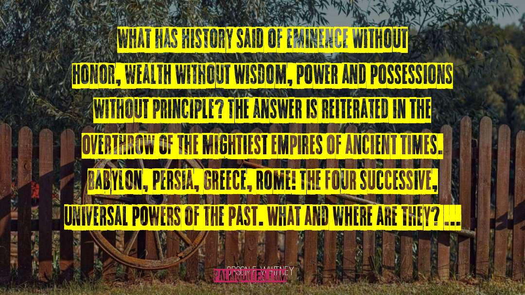 Orson F. Whitney Quotes: What has history said of