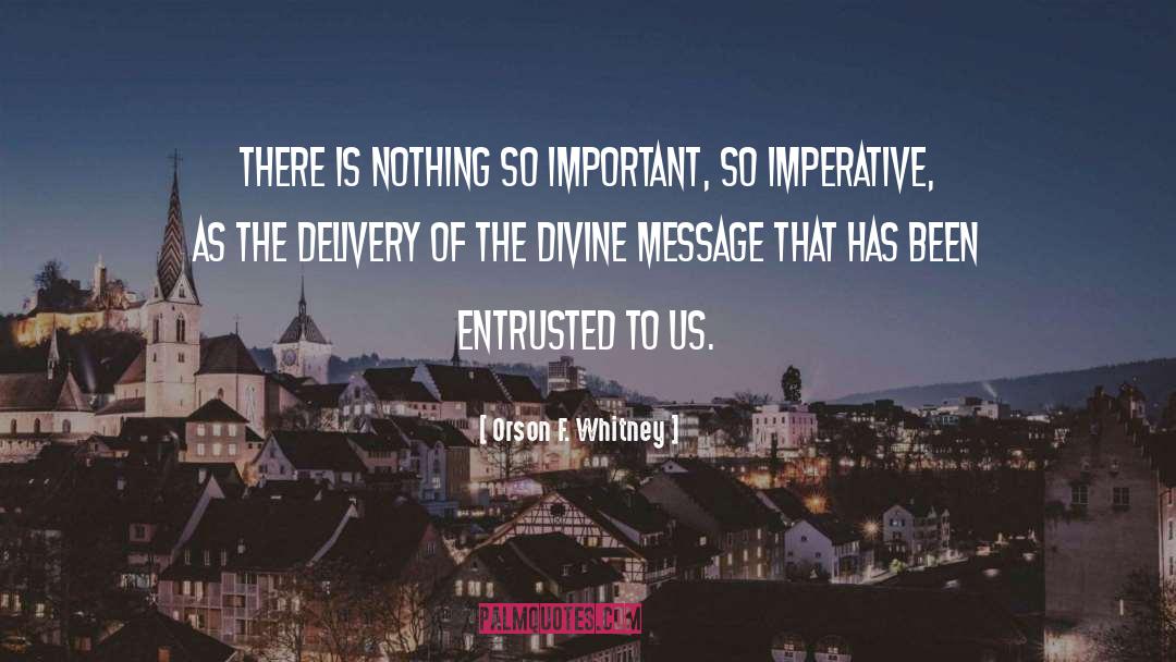 Orson F. Whitney Quotes: There is nothing so important,