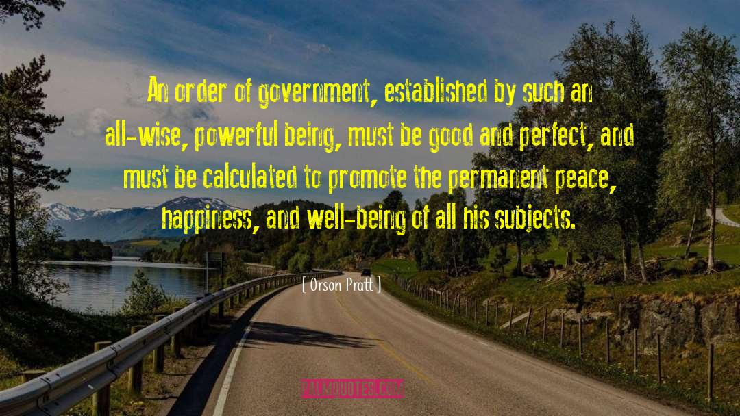 Orson Pratt Quotes: An order of government, established