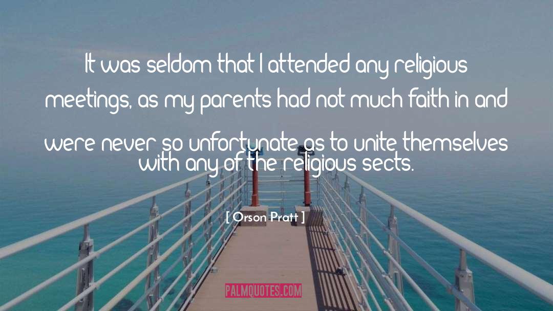 Orson Pratt Quotes: It was seldom that I