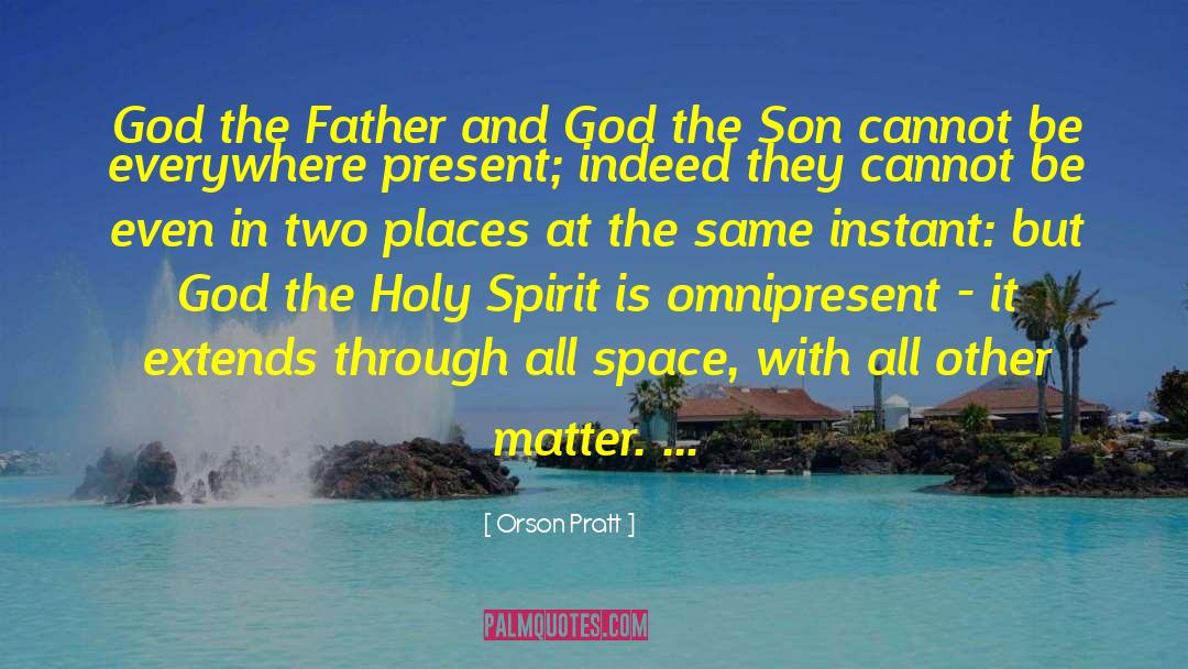 Orson Pratt Quotes: God the Father and God
