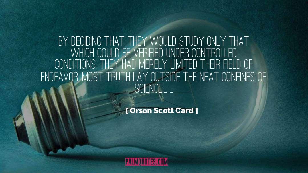 Orson Scott Card Quotes: By deciding that they would