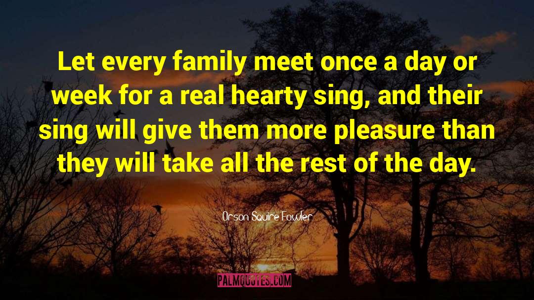 Orson Squire Fowler Quotes: Let every family meet once