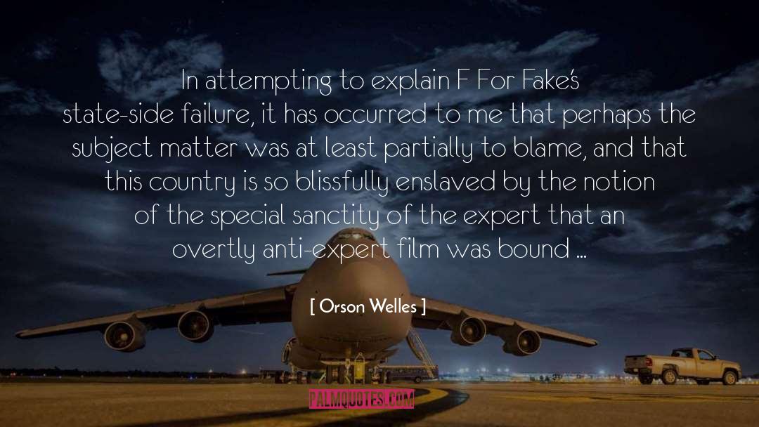 Orson Welles Quotes: In attempting to explain F