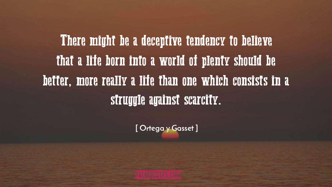 Ortega Y Gasset Quotes: There might be a deceptive