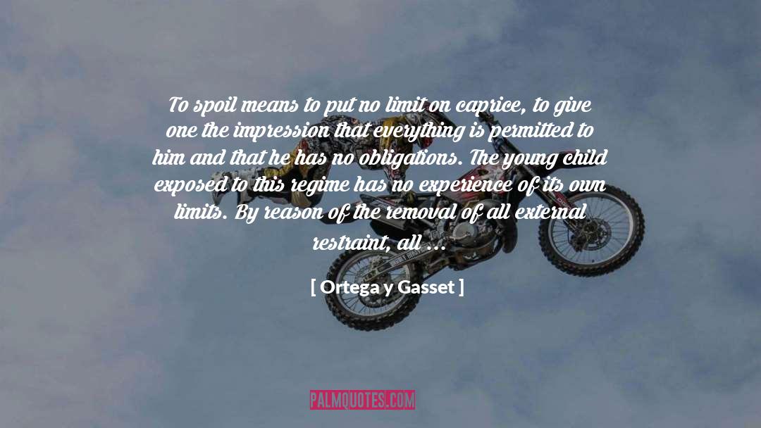 Ortega Y Gasset Quotes: To spoil means to put