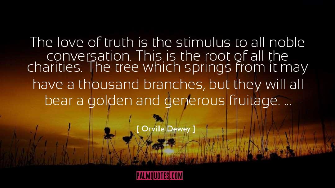 Orville Dewey Quotes: The love of truth is