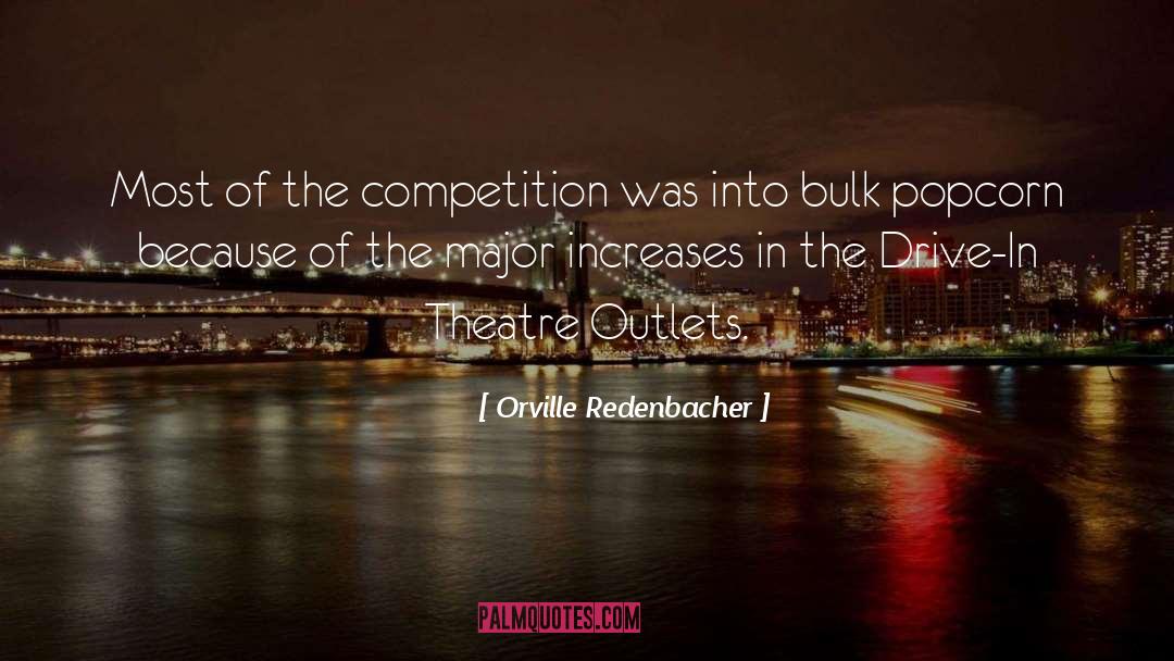 Orville Redenbacher Quotes: Most of the competition was