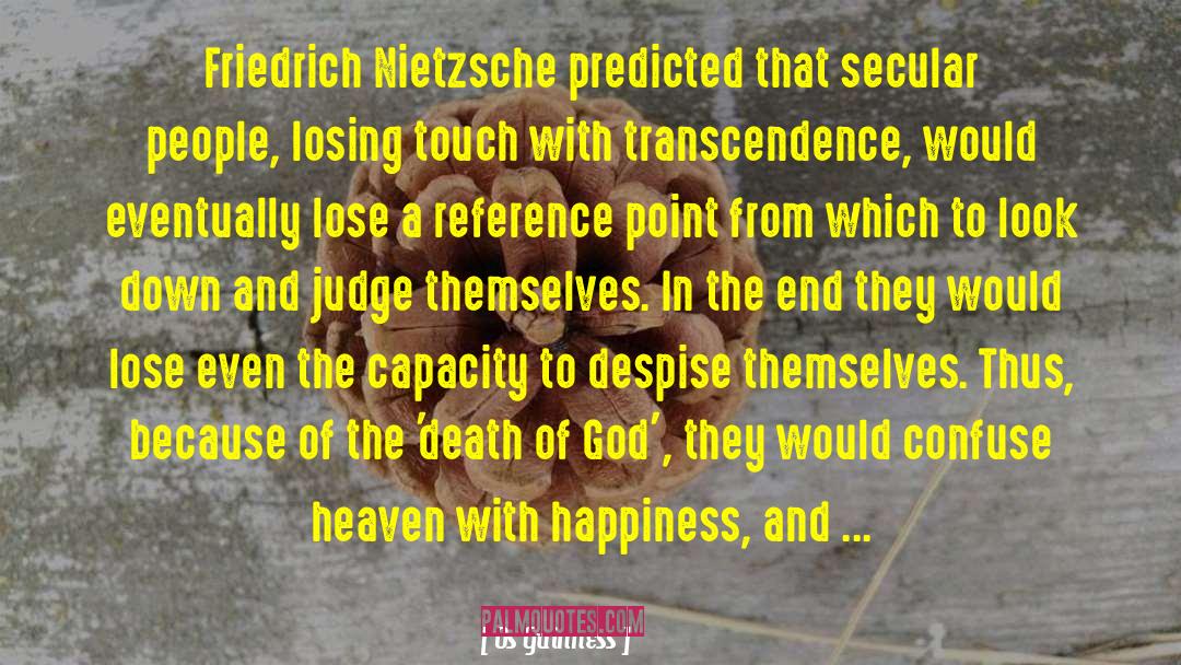 Os Guinness Quotes: Friedrich Nietzsche predicted that secular