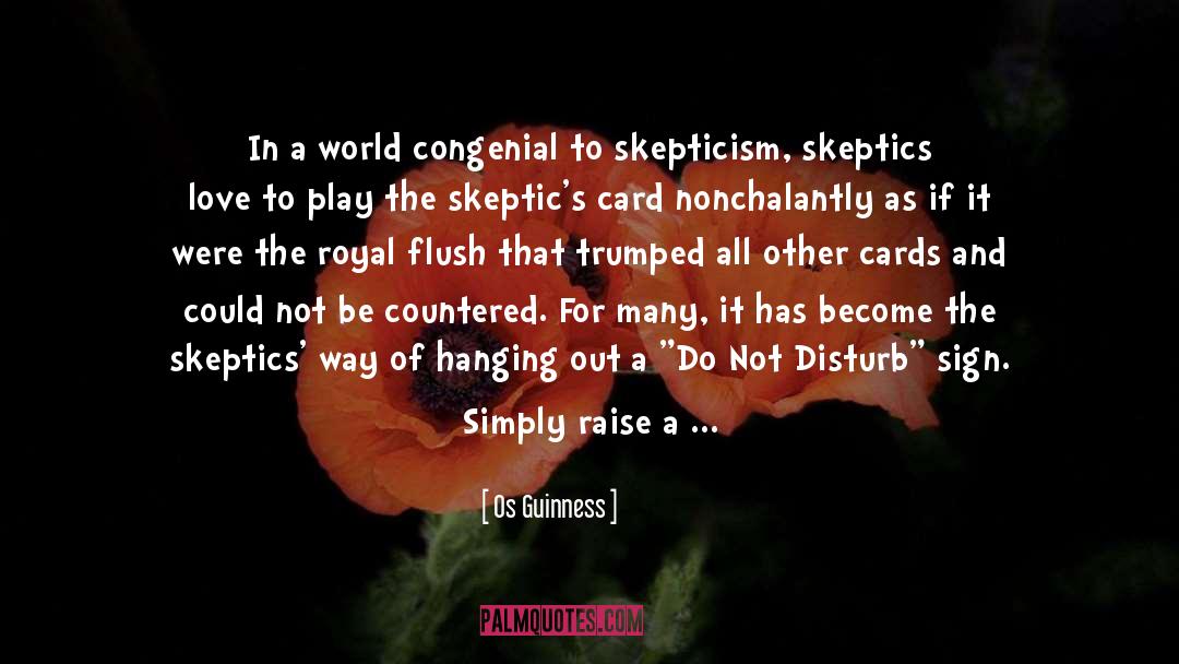 Os Guinness Quotes: In a world congenial to