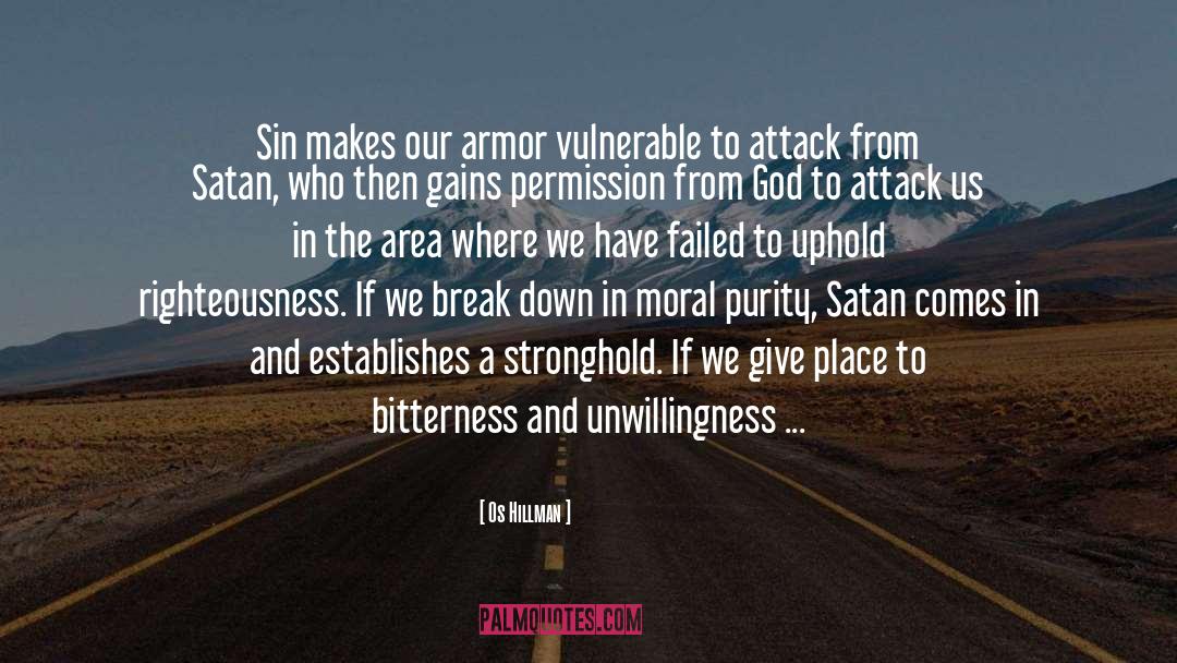Os Hillman Quotes: Sin makes our armor vulnerable