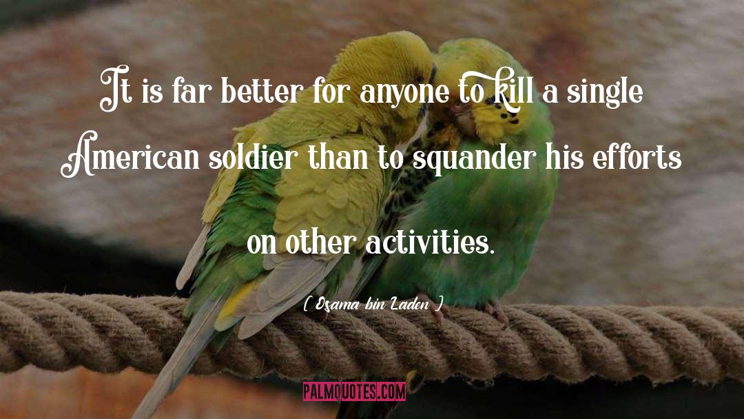 Osama Bin Laden Quotes: It is far better for