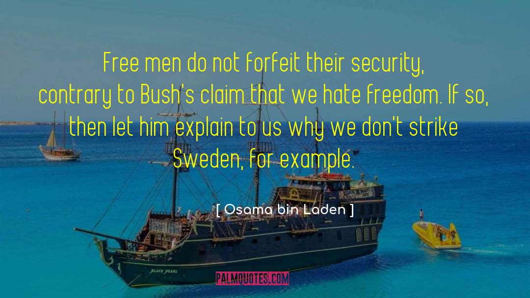 Osama Bin Laden Quotes: Free men do not forfeit