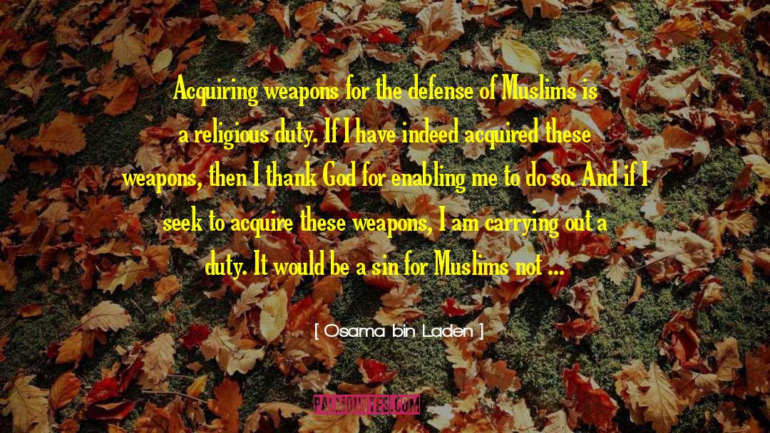 Osama Bin Laden Quotes: Acquiring weapons for the defense
