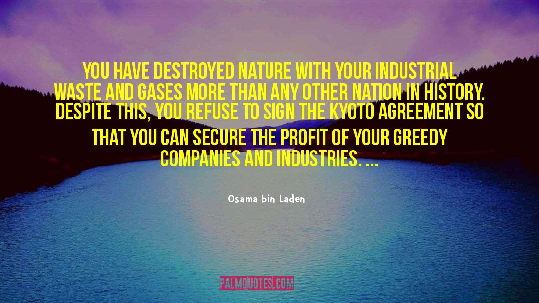 Osama Bin Laden Quotes: You have destroyed nature with