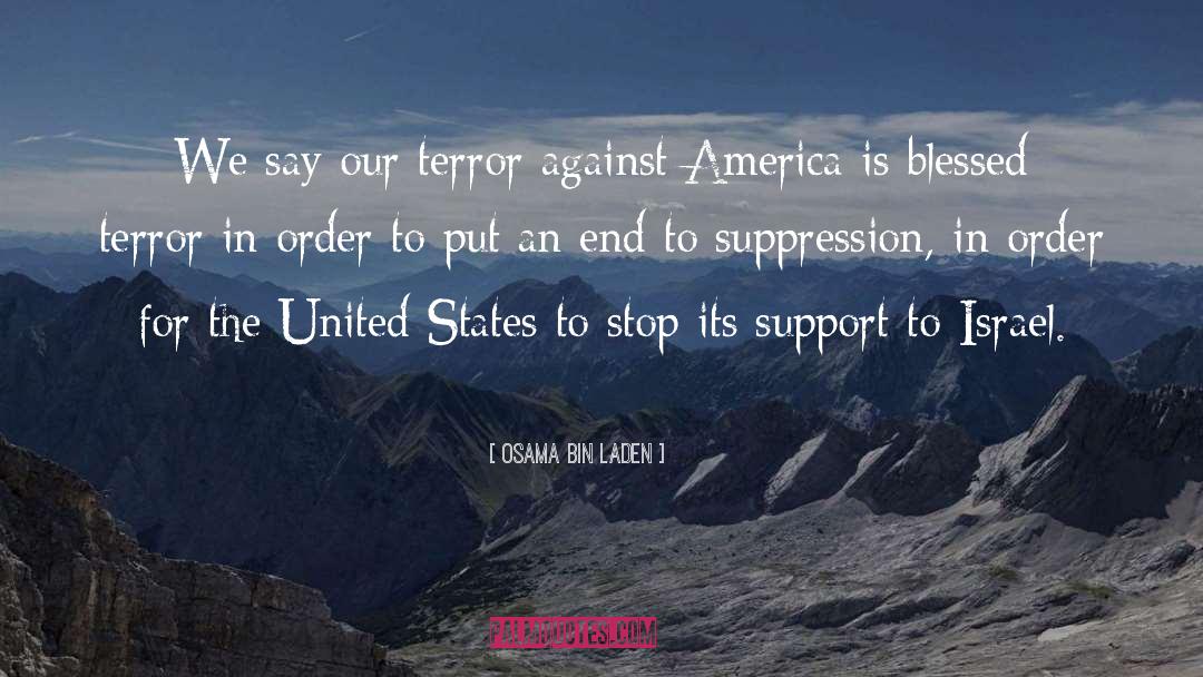 Osama Bin Laden Quotes: We say our terror against