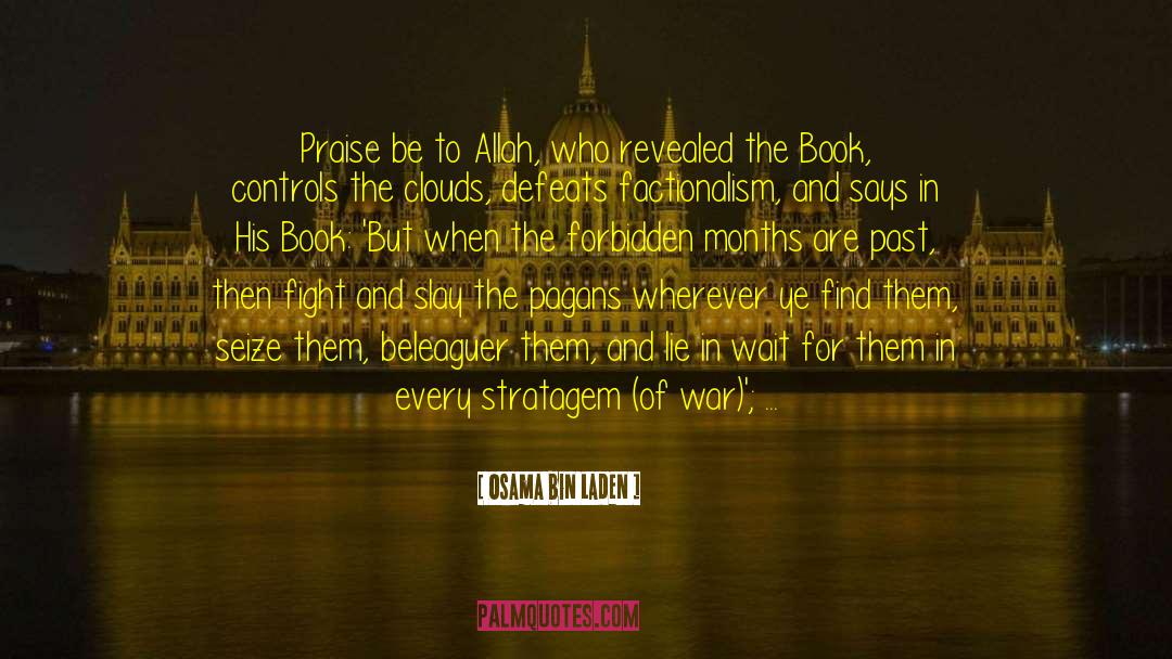 Osama Bin Laden Quotes: Praise be to Allah, who