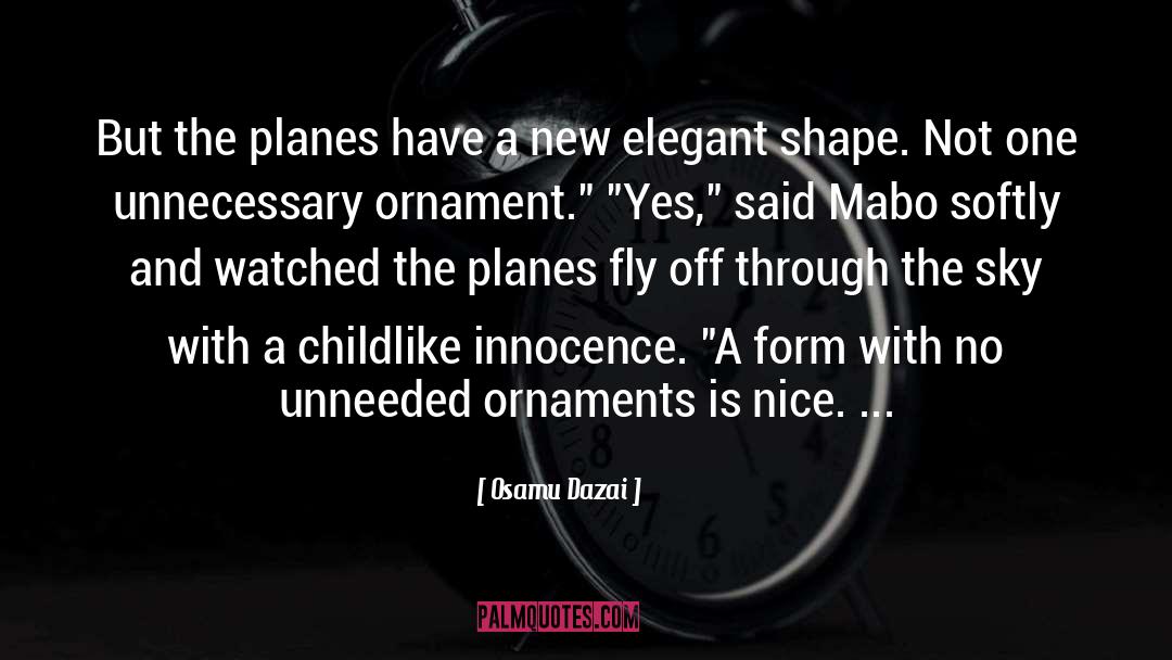 Osamu Dazai Quotes: But the planes have a