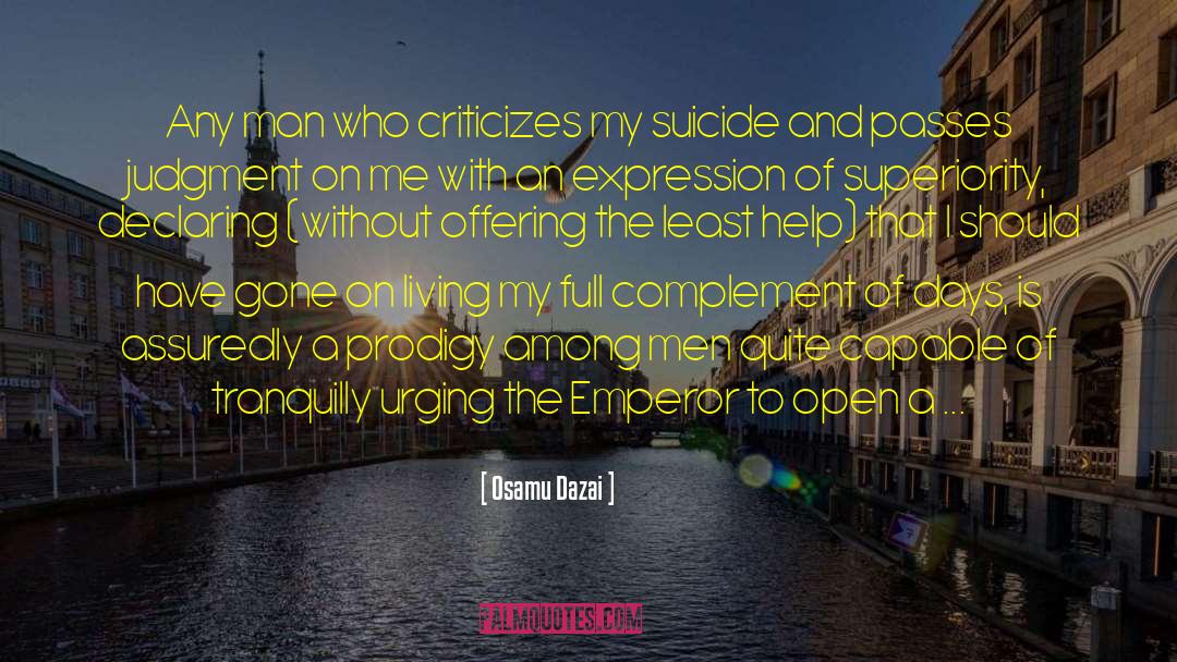 Osamu Dazai Quotes: Any man who criticizes my