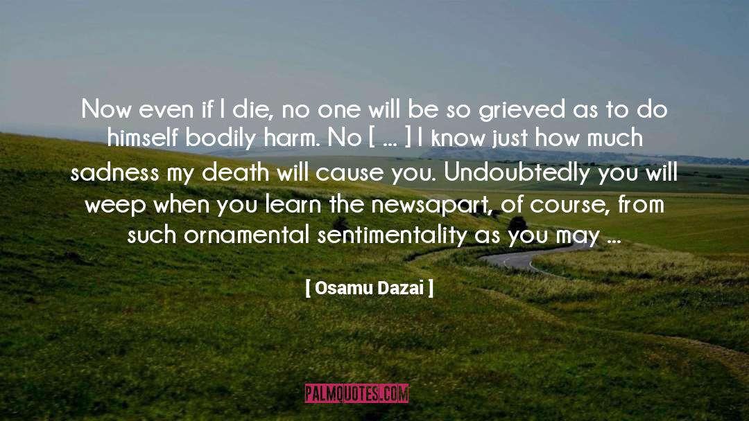 Osamu Dazai Quotes: Now even if I die,